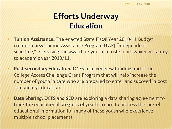 DRAFT - JULY 2010 Efforts Underway Education • Tuition Assistance. The enacted State Fiscal