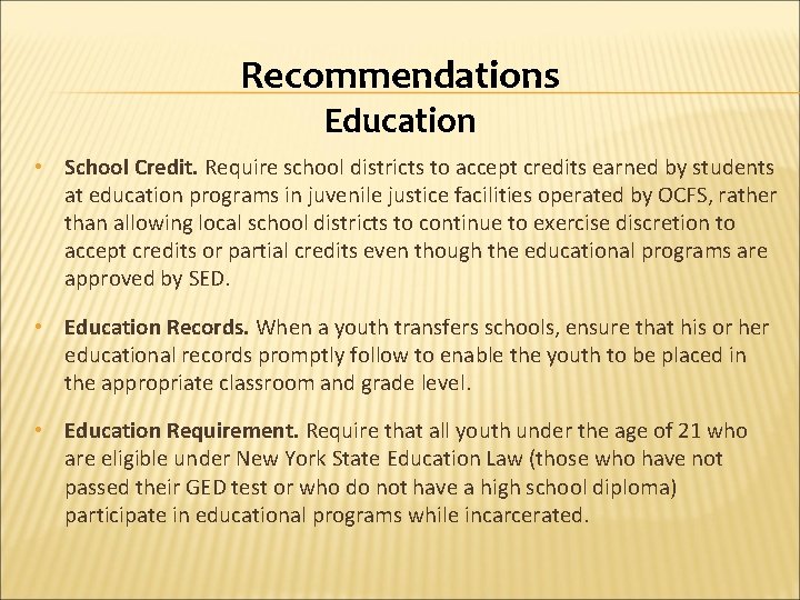 Recommendations Education • School Credit. Require school districts to accept credits earned by students