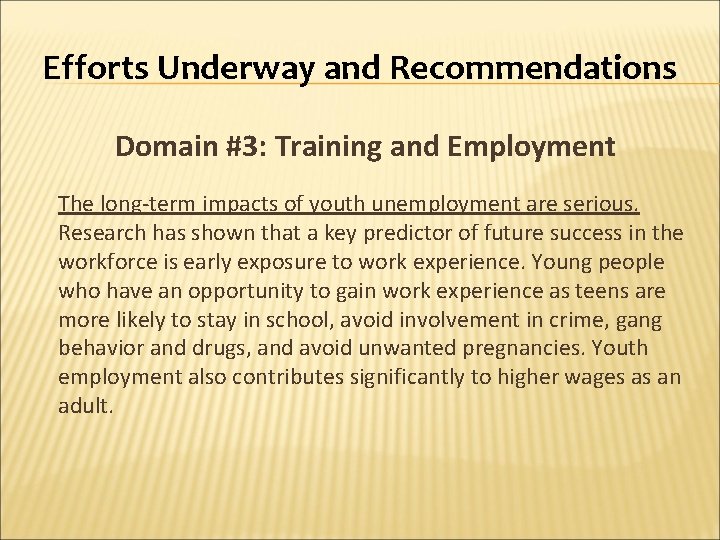 Efforts Underway and Recommendations Domain #3: Training and Employment The long-term impacts of youth
