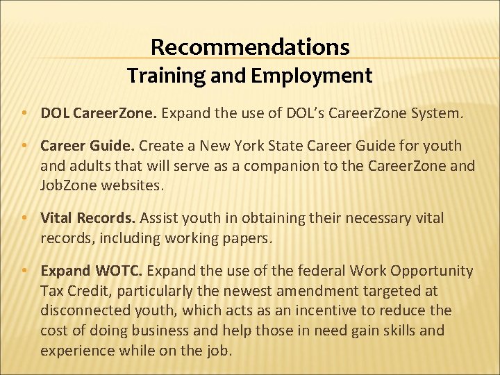 Recommendations Training and Employment • DOL Career. Zone. Expand the use of DOL’s Career.