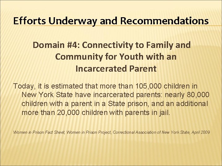 Efforts Underway and Recommendations Domain #4: Connectivity to Family and Community for Youth with