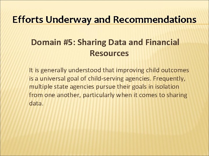 Efforts Underway and Recommendations Domain #5: Sharing Data and Financial Resources It is generally