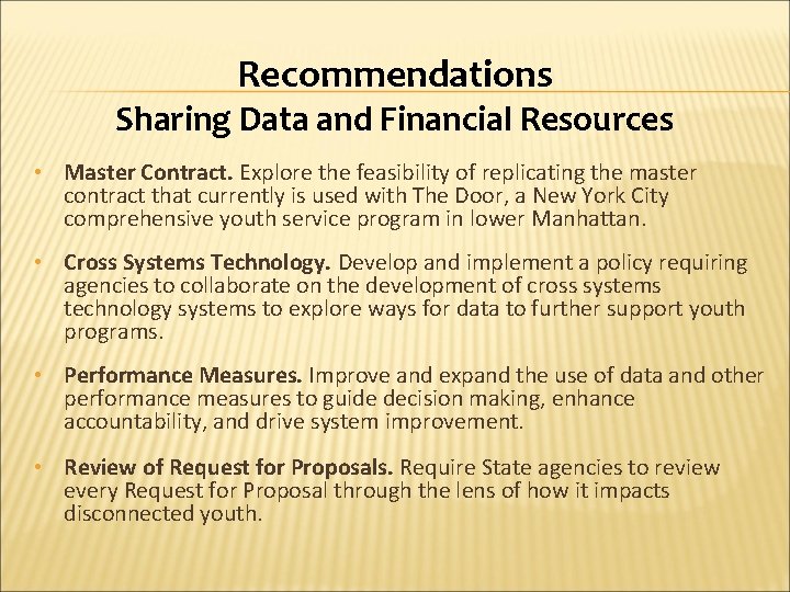 Recommendations Sharing Data and Financial Resources • Master Contract. Explore the feasibility of replicating