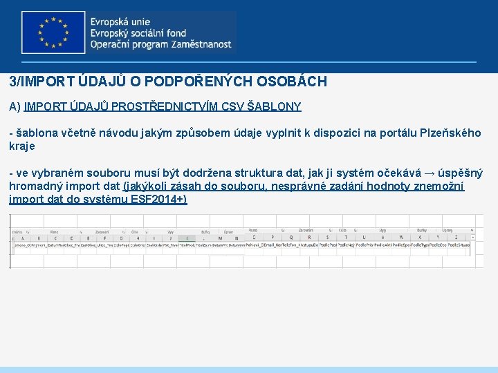 3/IMPORT ÚDAJŮ O PODPOŘENÝCH OSOBÁCH A) IMPORT ÚDAJŮ PROSTŘEDNICTVÍM CSV ŠABLONY - šablona včetně