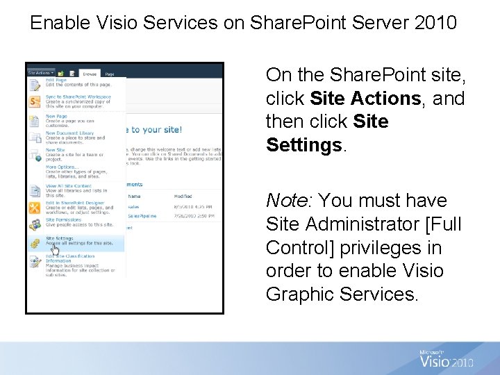 Enable Visio Services on Share. Point Server 2010 On the Share. Point site, click