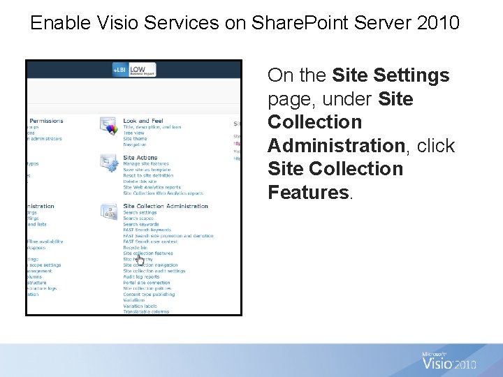 Enable Visio Services on Share. Point Server 2010 On the Site Settings page, under