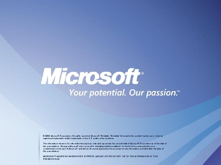 © 2009 Microsoft Corporation. All rights reserved. Microsoft, Windows Vista and other product names
