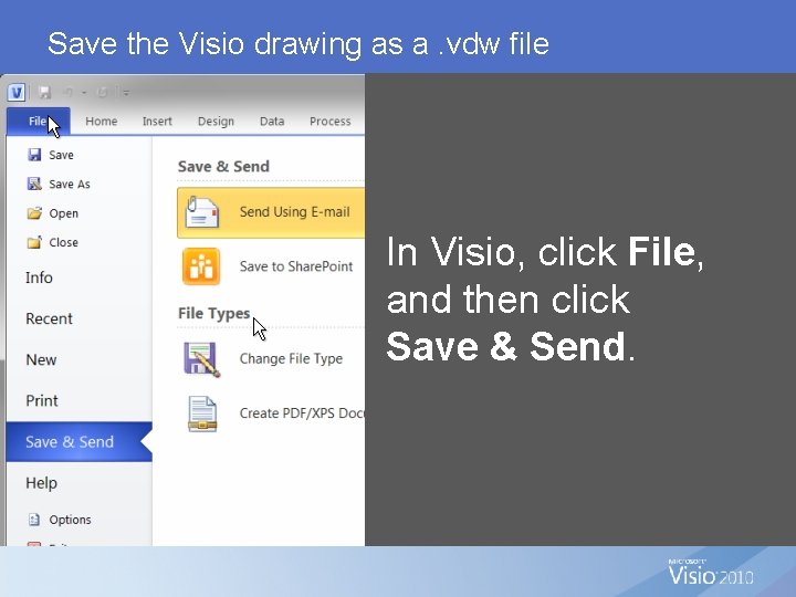 Save the Visio drawing as a. vdw file In Visio, click File, and then