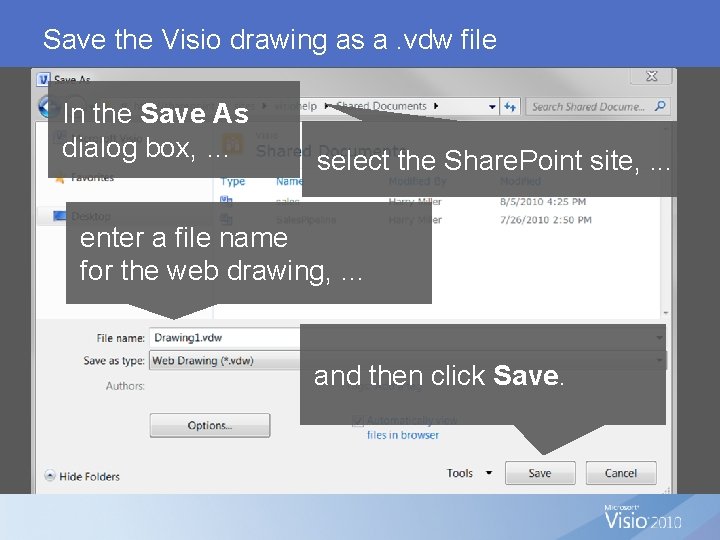 Save the Visio drawing as a. vdw file In the Save As dialog box,