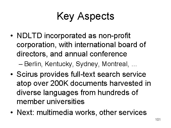 Key Aspects • NDLTD incorporated as non-profit corporation, with international board of directors, and