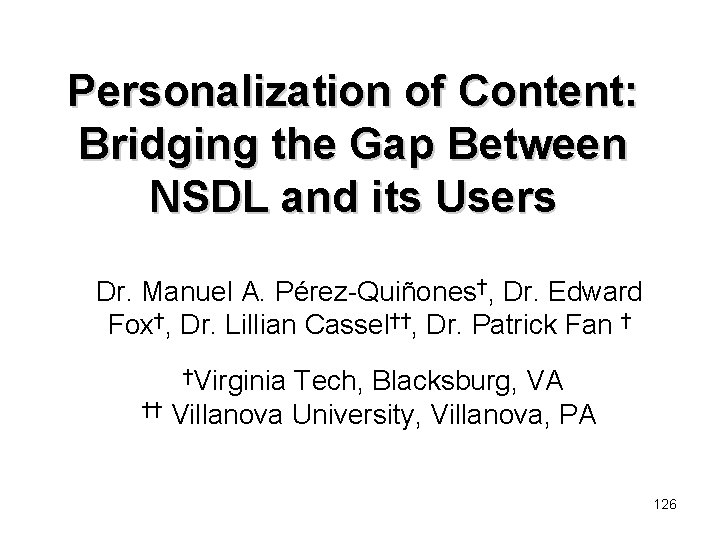 Personalization of Content: Bridging the Gap Between NSDL and its Users Dr. Manuel A.