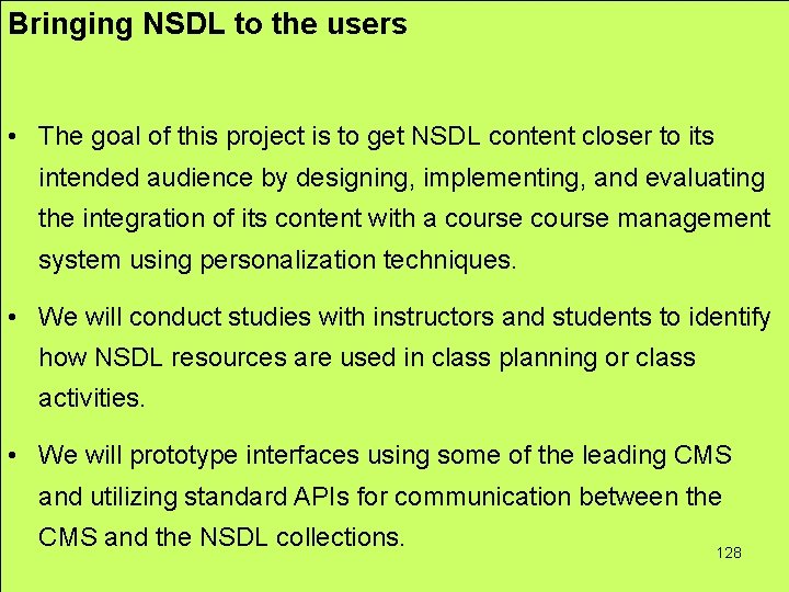 Bringing NSDL to the users • The goal of this project is to get