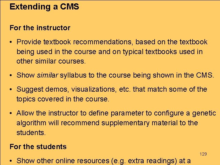 Extending a CMS For the instructor • Provide textbook recommendations, based on the textbook