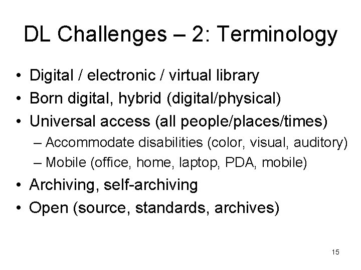 DL Challenges – 2: Terminology • Digital / electronic / virtual library • Born