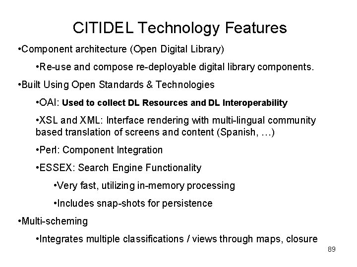 CITIDEL Technology Features • Component architecture (Open Digital Library) • Re-use and compose re-deployable