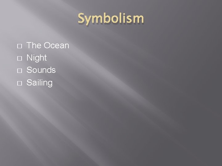 Symbolism � � The Ocean Night Sounds Sailing 