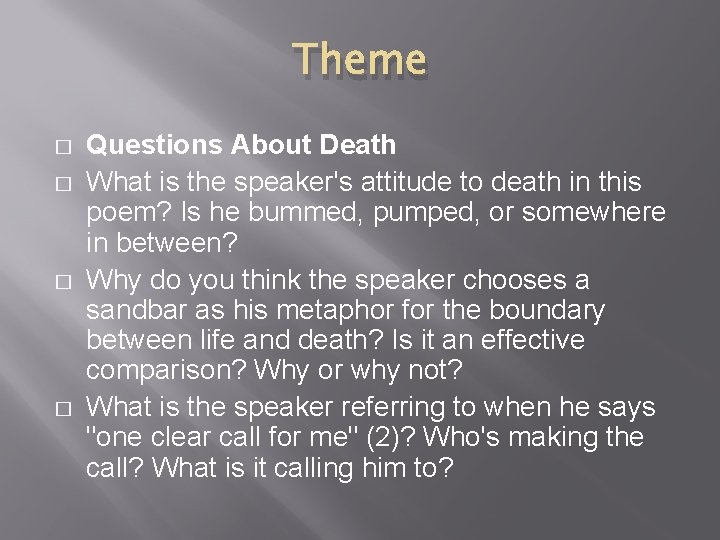 Theme � � Questions About Death What is the speaker's attitude to death in