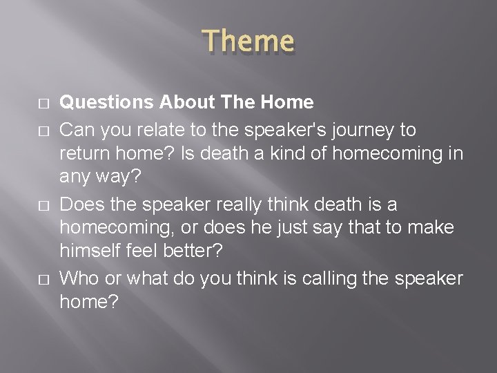 Theme � � Questions About The Home Can you relate to the speaker's journey