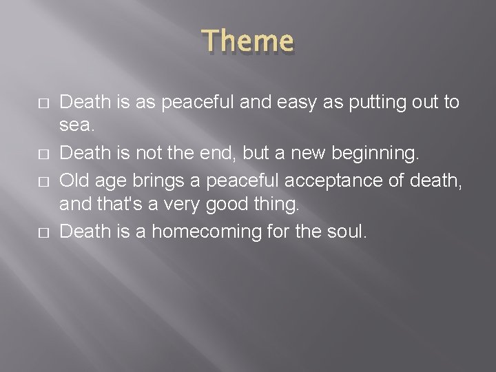 Theme � � Death is as peaceful and easy as putting out to sea.