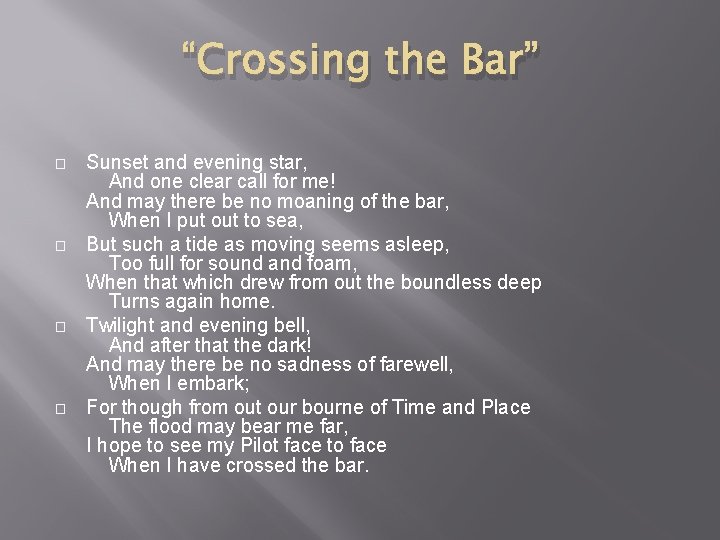 “Crossing the Bar” � � Sunset and evening star, And one clear call for