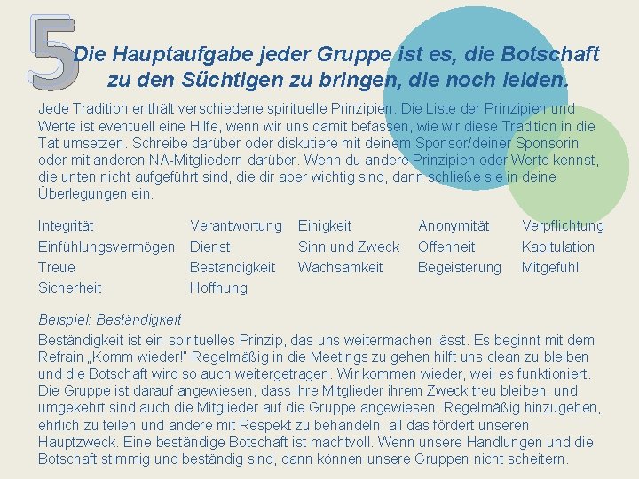 5 Die Hauptaufgabe jeder Gruppe ist es, die Botschaft zu den Süchtigen zu bringen,