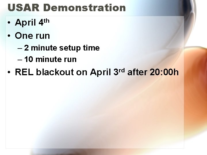 USAR Demonstration • April 4 th • One run – 2 minute setup time