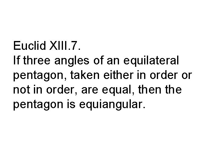 Euclid XIII. 7. If three angles of an equilateral pentagon, taken either in order