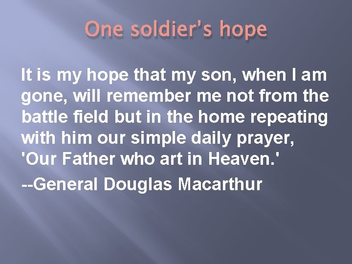 One soldier’s hope It is my hope that my son, when I am gone,