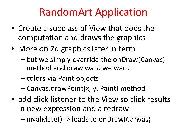 Random. Art Application • Create a subclass of View that does the computation and