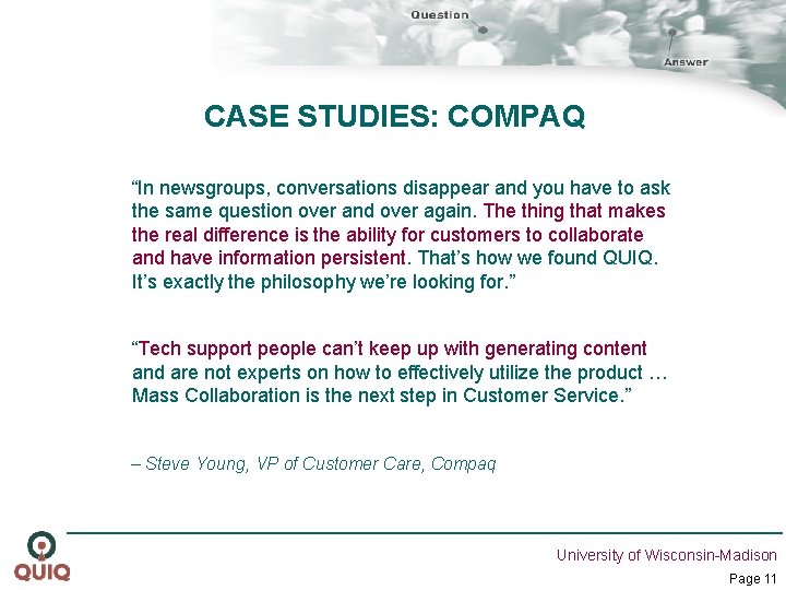CASE STUDIES: COMPAQ “In newsgroups, conversations disappear and you have to ask the same
