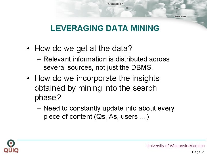 LEVERAGING DATA MINING • How do we get at the data? – Relevant information