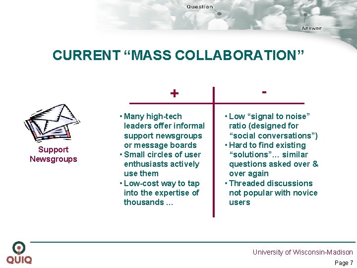 CURRENT “MASS COLLABORATION” + Support Newsgroups • Many high-tech leaders offer informal support newsgroups