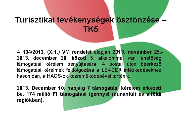 Turisztikai tevékenységek ösztönzése – TK 5 A 104/2013. (X. 1. ) VM rendelet alapján