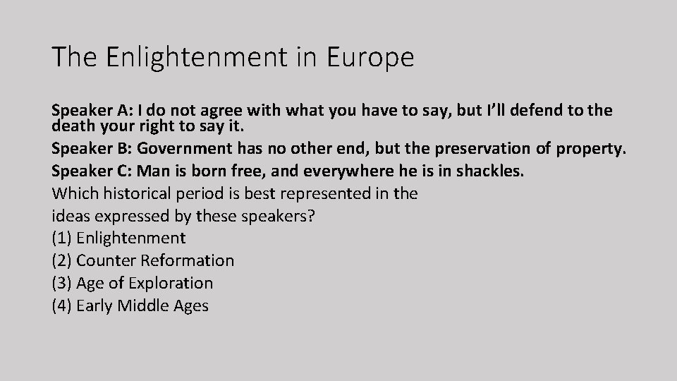 The Enlightenment in Europe Speaker A: I do not agree with what you have