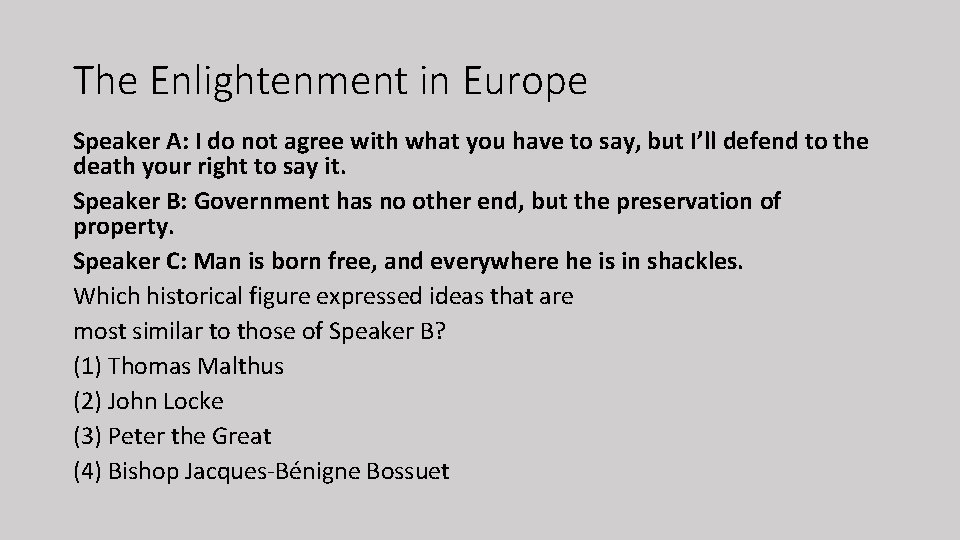 The Enlightenment in Europe Speaker A: I do not agree with what you have