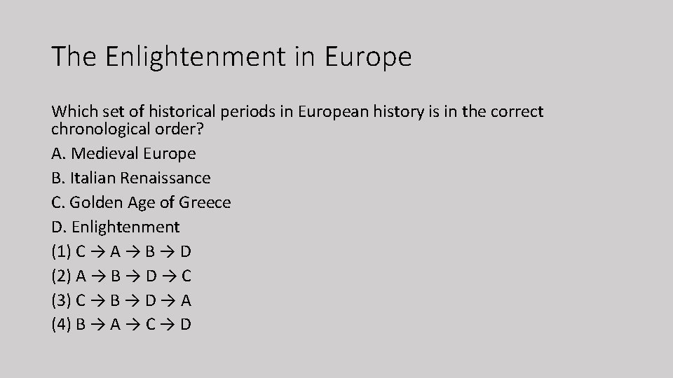 The Enlightenment in Europe Which set of historical periods in European history is in