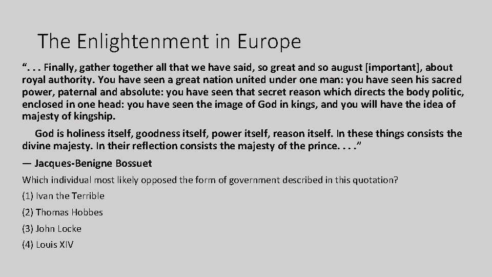The Enlightenment in Europe “. . . Finally, gather together all that we have