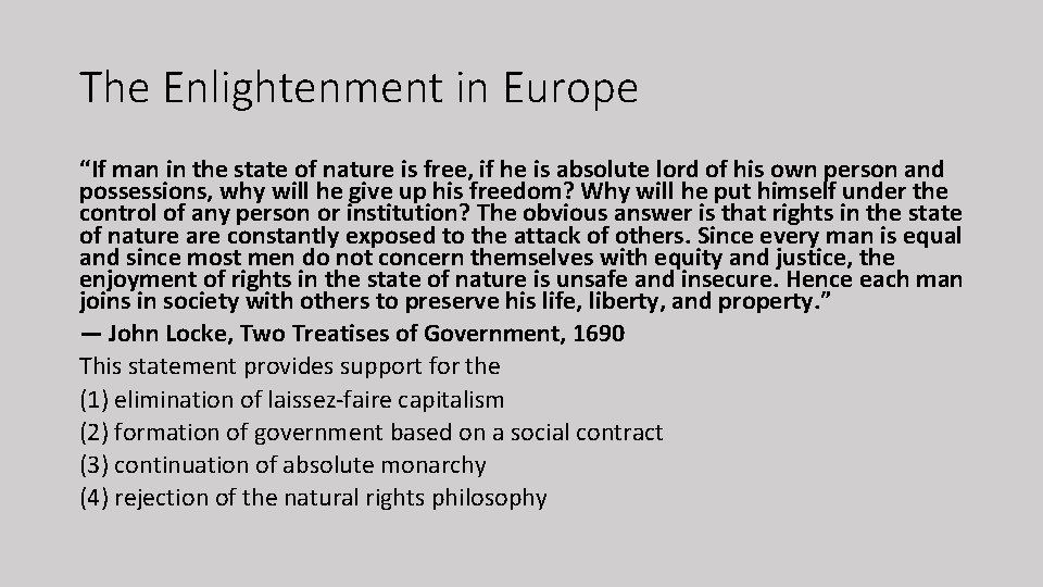The Enlightenment in Europe “If man in the state of nature is free, if