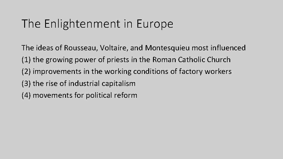 The Enlightenment in Europe The ideas of Rousseau, Voltaire, and Montesquieu most influenced (1)