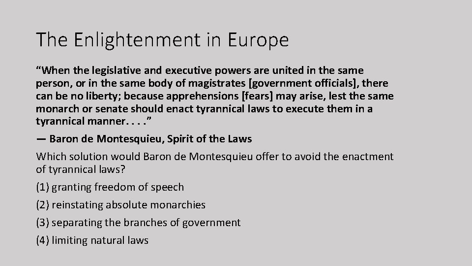 The Enlightenment in Europe “When the legislative and executive powers are united in the