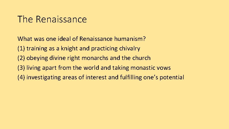 The Renaissance What was one ideal of Renaissance humanism? (1) training as a knight