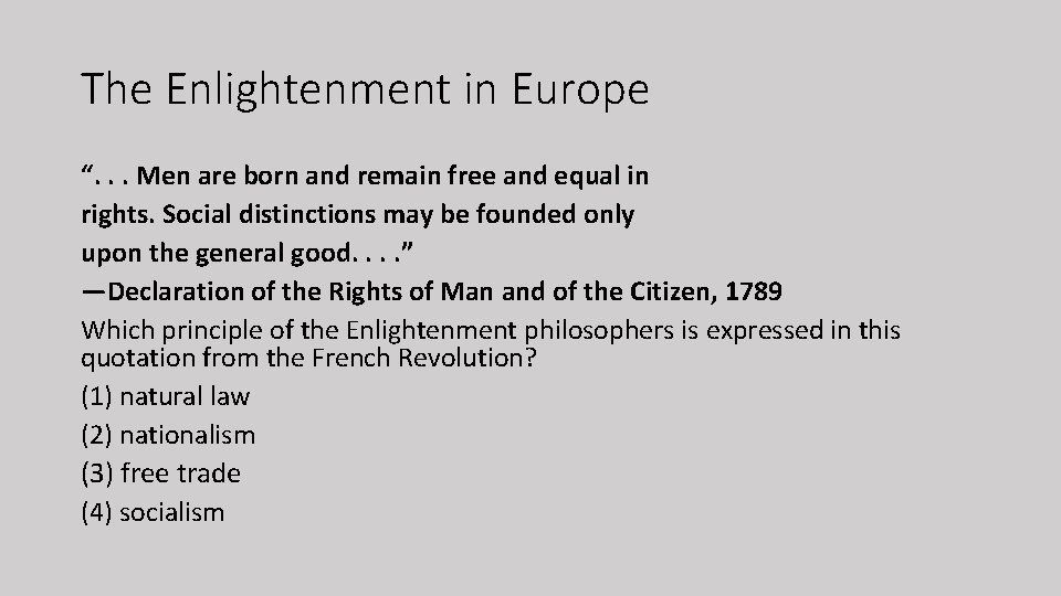 The Enlightenment in Europe “. . . Men are born and remain free and