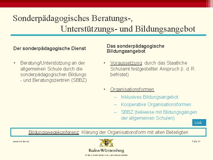 Sonderpädagogisches Beratungs-, Unterstützungs- und Bildungsangebot Das sonderpädagogische Bildungsangebot Der sonderpädagogische Dienst • Beratung/Unterstützung an