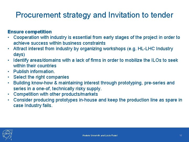 Procurement strategy and Invitation to tender Ensure competition • Cooperation with industry is essential