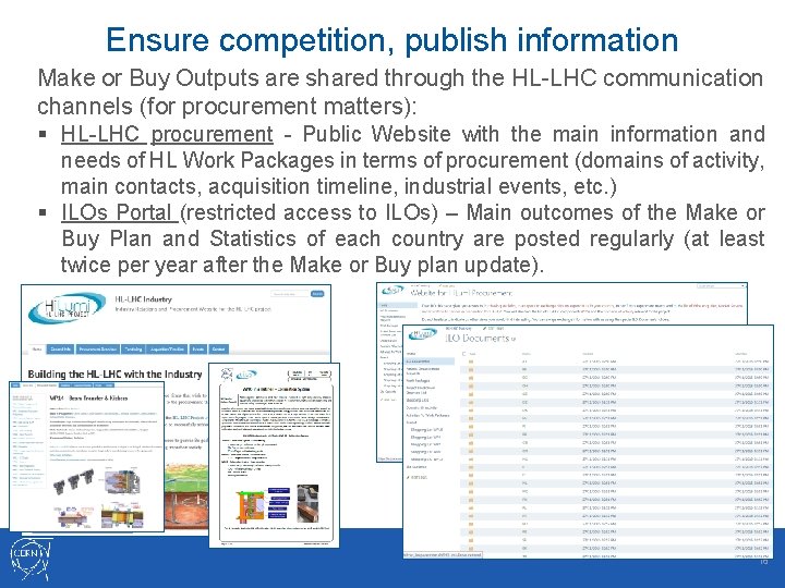 Ensure competition, publish information Make or Buy Outputs are shared through the HL-LHC communication