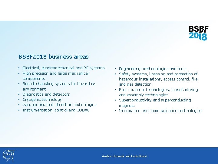 BSBF 2018 business areas • Electrical, electromechanical and RF systems • High precision and