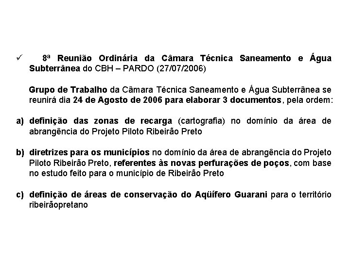 ü 8ª Reunião Ordinária da Câmara Técnica Saneamento e Água Subterrânea do CBH –