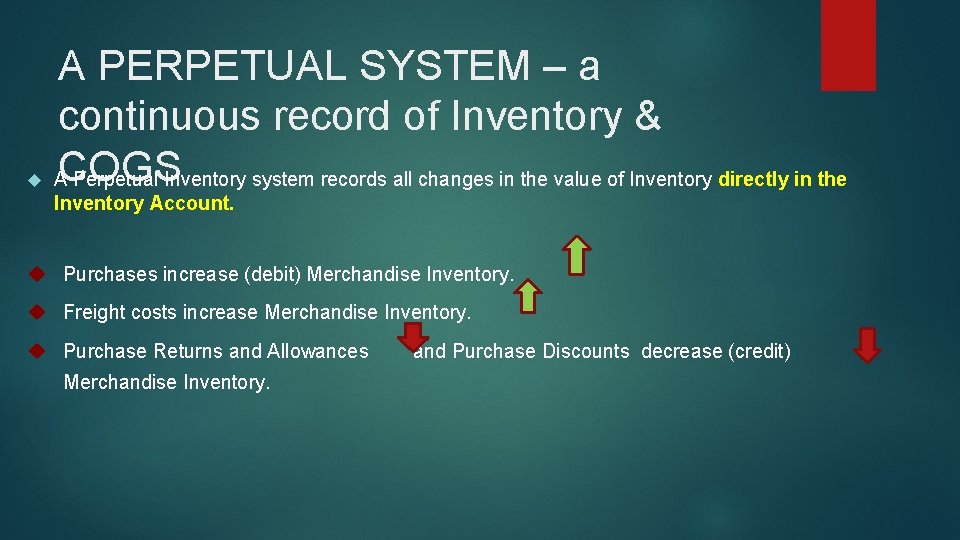  A PERPETUAL SYSTEM – a continuous record of Inventory & ACOGS Perpetual Inventory