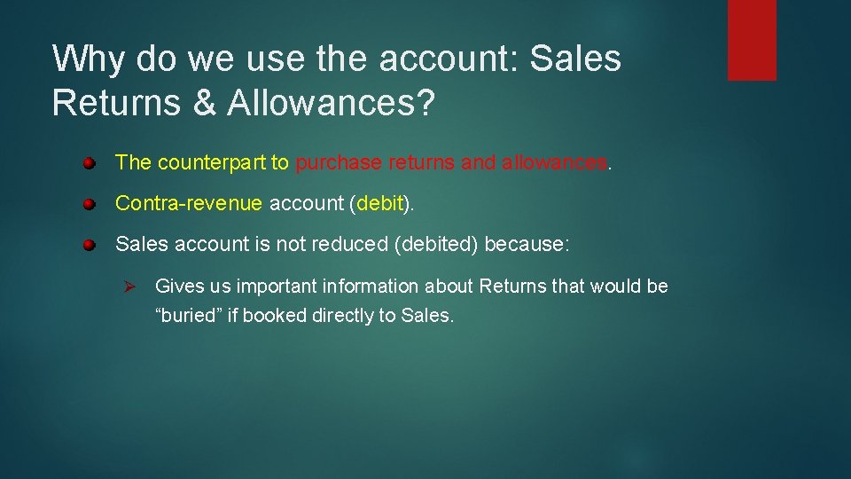 Why do we use the account: Sales Returns & Allowances? The counterpart to purchase