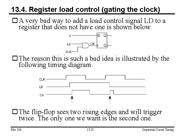 13. 4. Register load control (gating the clock) o A very bad way to